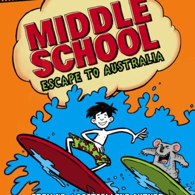 Middle School: Escape to Australia: (Middle School 9)
