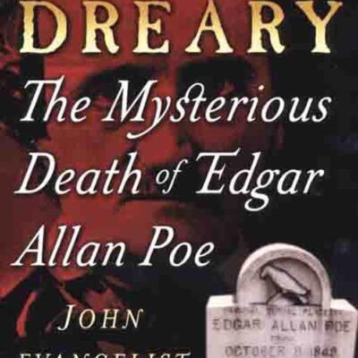 Midnight Dreary: The Mysterious Death of Edgar Allan Poe