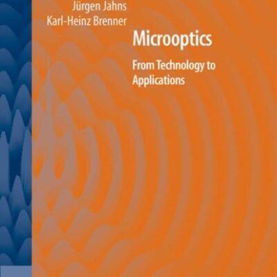 MICROOPTICS : FROM TECHNOLOGY TO APPLICATIONS: 97 (Springer Series in Optical Sciences)