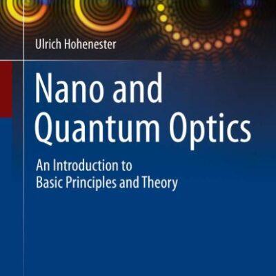 Nano and Quantum Optics: An Introduction to Basic Principles and Theory (Graduate Texts in Physics)