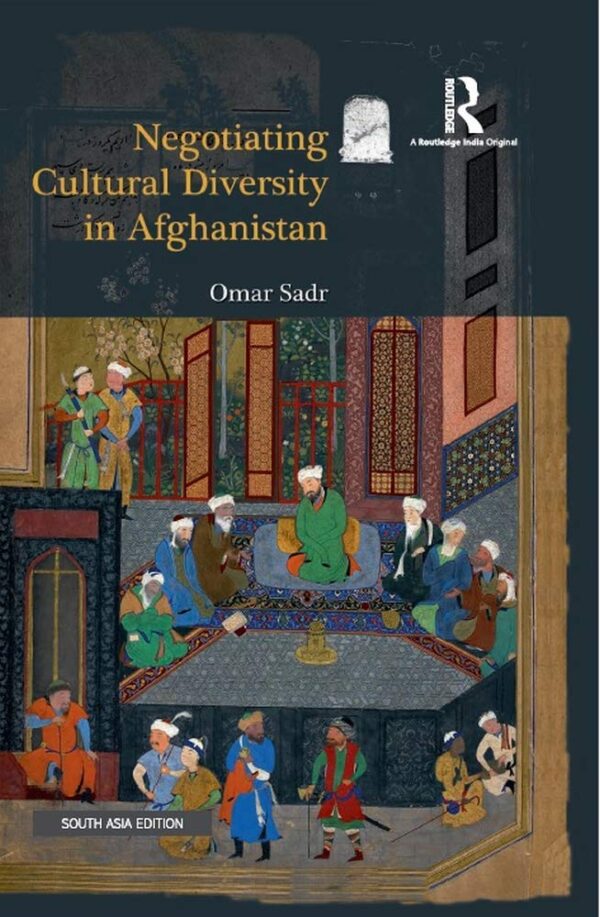 NEGOTIATING CULTURAL DIVERSITY IN AFGHANISTAN ()