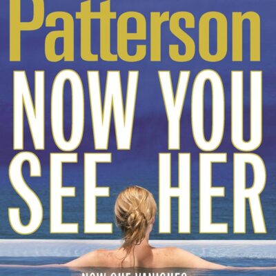 Now you See Her: Now She Vanishes: A stunning summer thriller