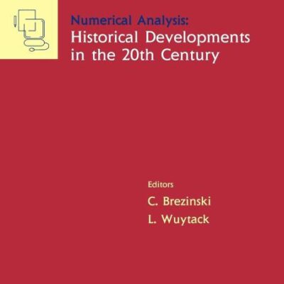 Numerical Analysis: Historical Developments in the 20th Century