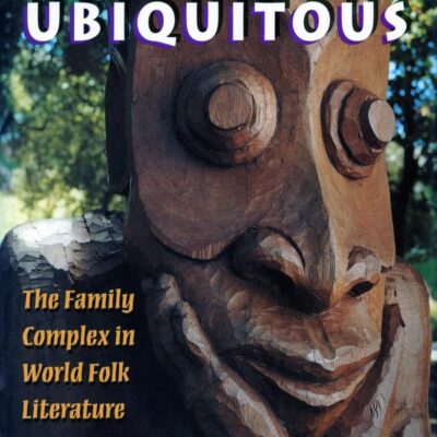 Oedipus Ubiquitous: The Family Complex in World Folk Literature