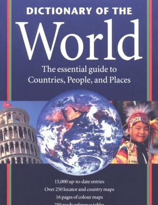 Oxford Dictionary of the World: The Essential Guide to Countries