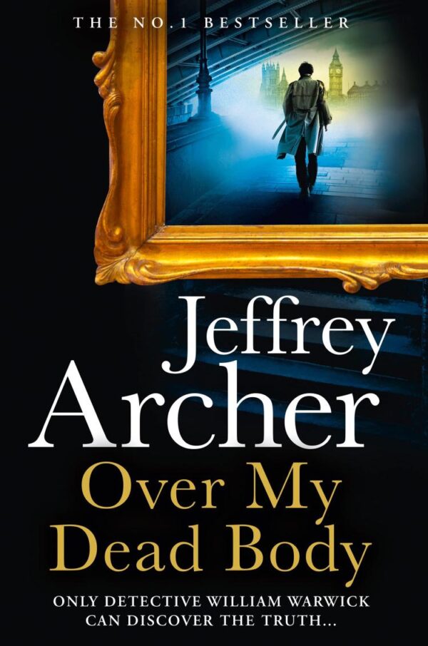 Over My Dead Body: The Next Thriller from the Sunday Times Bestselling Author