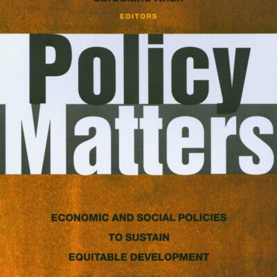POLICY MATTERS:ECONOMIC AND SOCIAL POLICIES T: Economic and Social Policies to Sustain Equitable Development