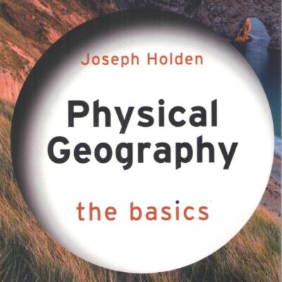 Physical Geography: The Basics (Second Edition)