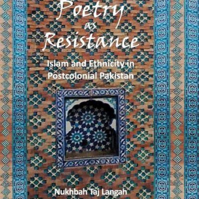 Poetry as Resistance: Islam and Ethnicity in Postcolonial Pakistan