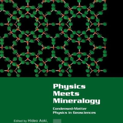 Physics Meets Mineralogy: Condensed Matter Physics in the Geosciences