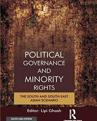 Political Governance and Minority Rights: The South and South-East Asian Scenario
