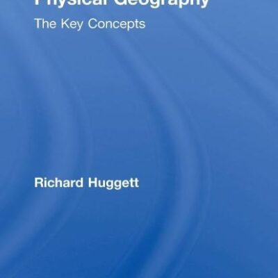 Physical Geography: The Key Concepts (Routledge Key Guides)