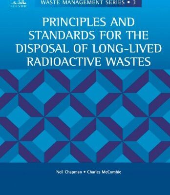 Principles and Standards for the Disposal of Long-lived Radioactive Wastes: v. 3 (Waste Management)