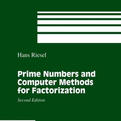 Prime Numbers and Computer Methods for Factorzation: Vol 126 (Progress in Mathematics)