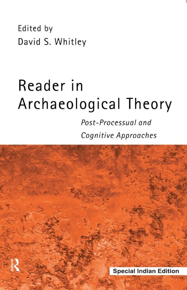 Reader in Archaeological Theory: Post-Processual and Cognitive Approaches