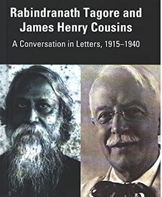 Rabindranath Tagore and James Henry Cousins: A Conversation in Letters