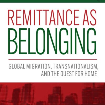 Remittance As Belonging: Global Migration