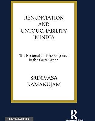Renunciation and Untouchability in India: The National and the Empirical in the Caste Order