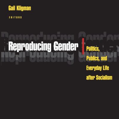 Reproducing Gender: Politics