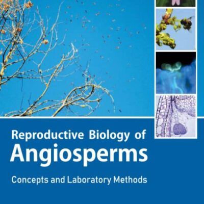 REPRODUCTIVE BIOLOGY OF ANGIOSPERMS: CONCEPTS AND LABORATORY METHODS