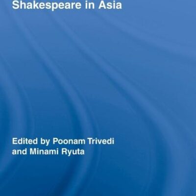 Re-Playing Shakespeare in Asia