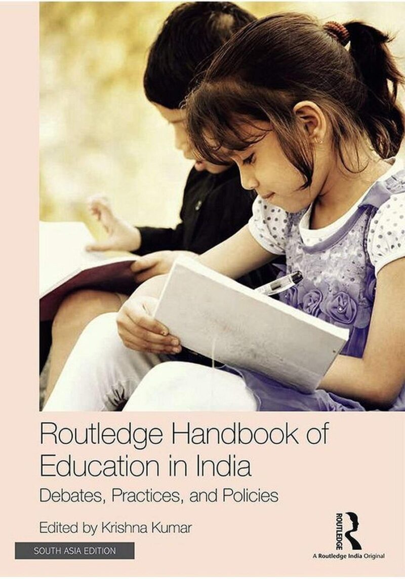 Routledge Handbook of Education in India: Debates
