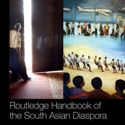 Routledge Handbook of The South Asian Diaspora