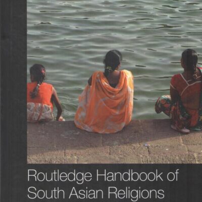 Routledge Handbook of South Asian Religions