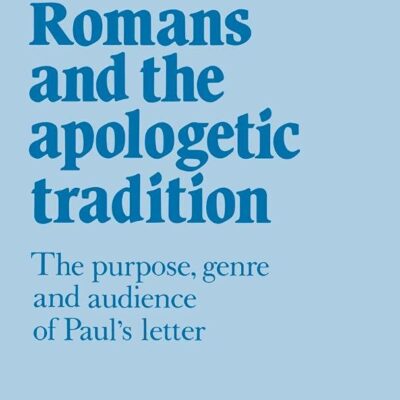Romans and the Apologetic Tradition: The Purpose