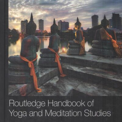 Routledge Handbook of Yoga and Meditation Studies