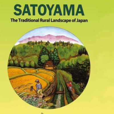 Satoyama: The Traditional Rural Landscape of Japan