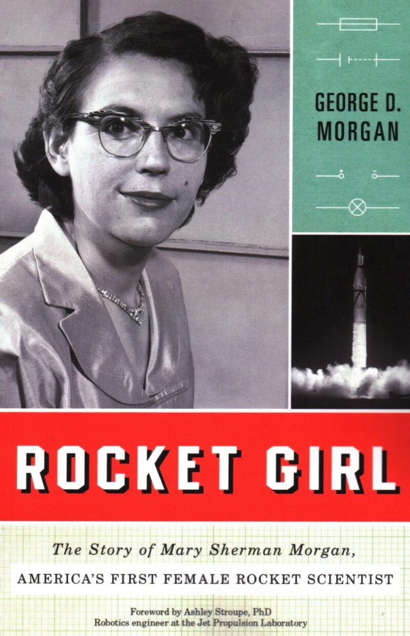 Rocket Girl: The Story of Mary Sherman Morgan