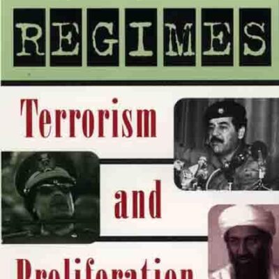 Rogue Regimes: Terrorism and Proliferation