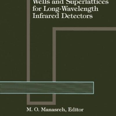 Semiconductor Quantum Wells and Superlattices for Long-Wavelength Infrared Detectors (Materials Library S.)