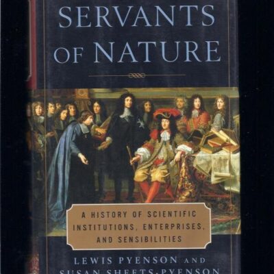 Servants of Nature: A History of Scientific Institutions
