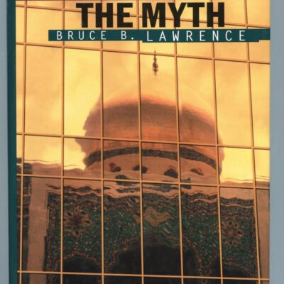 Shattering the Myth: Islam Beyond Violence (Princeton Studies in Muslim Politics)