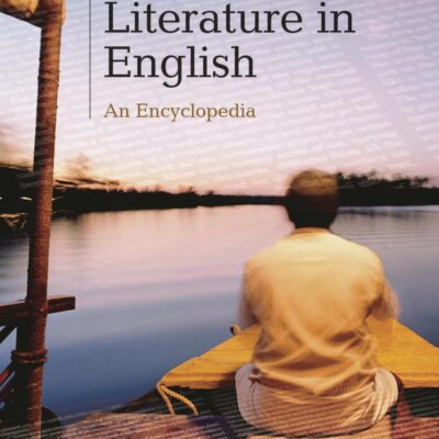 South Asian Literature in English: An Encyclopedia