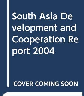 South Asia Development and Cooperation Report 2004