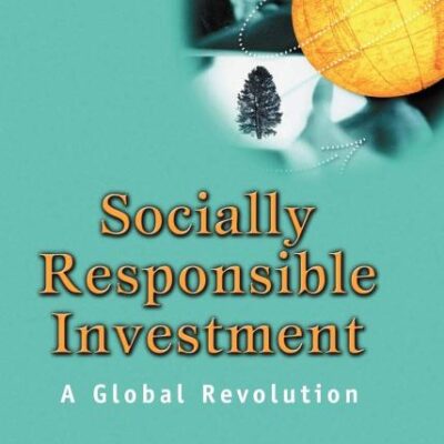 Socially Responsible Investment - A Global Revolution: 3 (Society of Investment Professions)