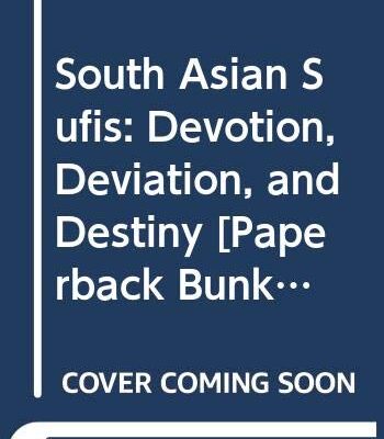 South Asian Sufis: Devotion