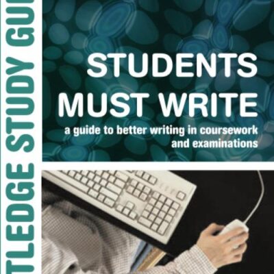 Students Must Write: a guide to better writing in coursework and examinations
