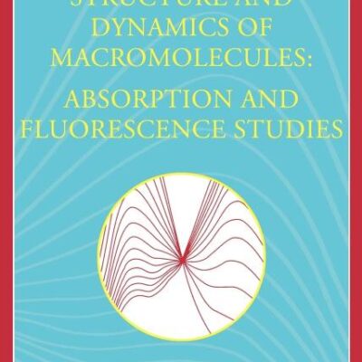 Structure and Dynamics of Macromolecules: Absorption and Fluorescence Studies