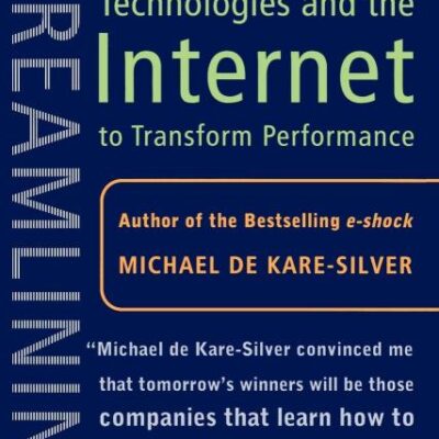 Streamlining: Using New Technologies and the Internet to Transform Performance