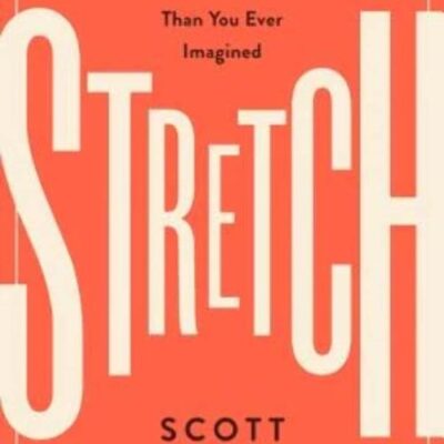Stretch: Unlock the Power of Less -and Achieve More Than You Ever Imagined