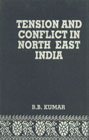 Tension and Conflict in North East India