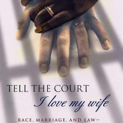 Tell the Court I Love my Wife: Race