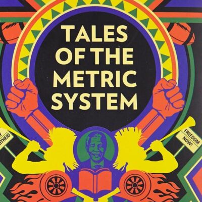 Tales Of The Metric System