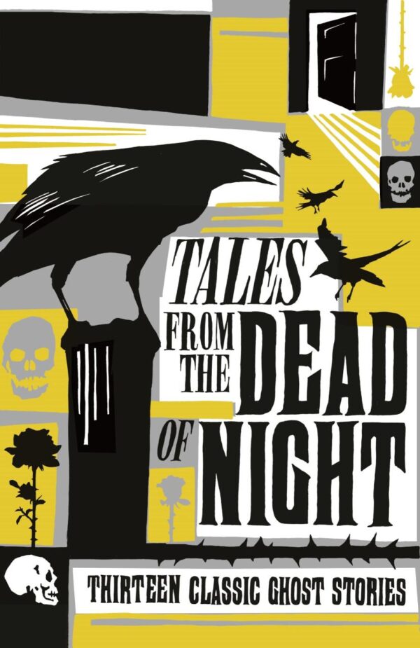TALES FROM THE DEAD OF NIGHT: THIRTEEN CLASSIC GHOST STORIES