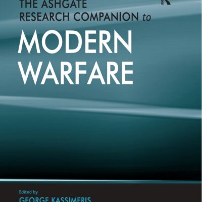 The Ashgate Research Companion to Modern Warfare