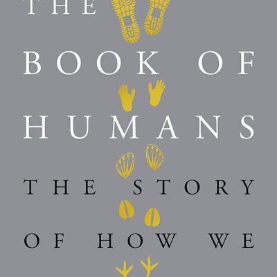 The Book of Humans: The Story of How we Beacame Us